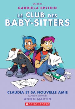Le Club des Baby-Sitters : N° 9 - Claudia et sa nouvelle amie